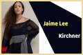 Jaime Lee Kirchner - Age, Family, Bio